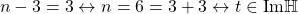 \begin{equation*} n-3=3\leftrightarrow n=6=3+3\leftrightarrow t\in\mbox{Im}\mathbb{H}\end{equation*}