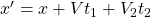 x'=x+Vt_1+V_2t_2