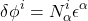 \[\delta \phi ^i= N^i_\alpha \epsilon ^\alpha\]
