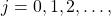 j=0,1,2,\ldots,