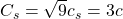 C_s=\sqrt{9}c_s=3c