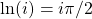 \ln ( i ) = i\pi/2