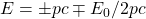 E=\pm pc\mp E_0/2pc