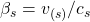 \beta_s= v_{(s)}/c_s