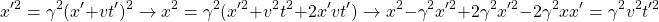 \[ x'^2=\gamma ^2(x'+vt')^2 \rightarrow x^2=\gamma ^2(x'^2+v^2t^2+2x'vt') \rightarrow x^2-\gamma ^2x'^2+2\gamma ^2x'^2-2\gamma ^2xx'=\gamma ^2v^2t'^2 \]