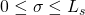 0\leq \sigma\leq L_s