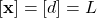 \left[\mathbf{x}\right]=\left[ d\right]=L