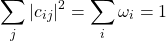 \[\sum_j\vert c_{ij}\vert^2=\sum_i\omega_i=1\]