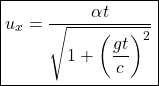 \[ \boxed{u_x=\dfrac{\alpha t}{\sqrt{1+\left(\dfrac{g t}{c}\right)^2}}}\]