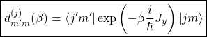 \boxed{d^{(j)}_{m' m}(\beta)=\langle j'm'\vert \exp\left(-\beta \dfrac{i}{\hbar}J_y\right)\vert jm\rangle}