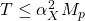 T\leq \alpha_X^2M_p
