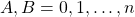 A,B=0,1,\ldots, n