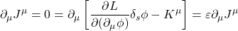 \[\partial_\mu J^\mu=0=\partial_\mu\left[\dfrac{\partial L}{\partial(\partial_\mu \phi)}\delta_s \phi -K^\mu\right]=\varepsilon \partial_\mu J^\mu\]