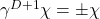 \gamma^{D+1}\chi=\pm\chi