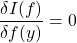\dfrac{\delta I(f)}{\delta f(y)}=0