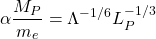 \[\alpha \dfrac{M_P}{m_e}=\Lambda^{-1/6}L_P^{-1/3}\]