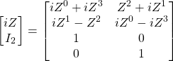 \begin{equation*}\begin{bmatrix}iZ\\ I_2\end{bmatrix}=\begin{bmatrix} iZ^0+iZ^3 & Z^2+iZ^1\\ iZ^1-Z^2 & iZ^0-iZ^3\\ 1 & 0\\ 0 & 1\end{bmatrix}\end{equation*}
