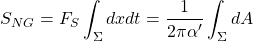 \[S_{NG}=F_S\int_\Sigma dxdt=\dfrac{1}{2\pi\alpha{'}}\int_\Sigma dA\]