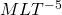MLT^{-5}