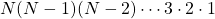 N(N-1)(N-2)\cdots 3\cdot 2\cdot 1