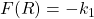 F(R)=-k_1