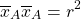 \begin{equation*} \overline{x}_A\overline{x}_A=r^2\end{equation*}