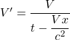 V'=\dfrac{V}{t-\dfrac{Vx}{c^2}}