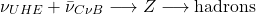 \begin{equation*} \nu_{UHE}+\bar{\nu}_{C\nu B}\longrightarrow Z\longrightarrow \mbox{hadrons}\end{equation*}