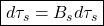 \boxed{d\tau_s=B_sd\tau_s}
