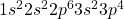 1s^22s^22p^63s^23p^4