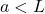 a<L