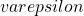 varepsilon