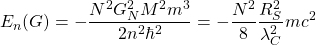 \[E_n(G)=-\dfrac{N^2G_N^2 M^2m^3}{2n^2\hbar^2}=-\dfrac{N^2}{8}\dfrac{R_S^2}{\lambda_C^2}mc^2\]