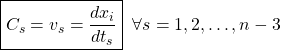 \boxed{C_s=v_s=\dfrac{dx_i}{dt_s}}\;\;\forall s=1,2,\ldots,n-3