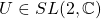 U\in SL(2,\mathbb{C})