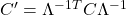 C'=\Lambda^{-1T}C\Lambda^{-1}