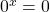 0^x=0