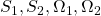 S_1,S_2,\Omega_1,\Omega_2