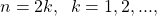 n=2k, \;\; k=1,2,...,