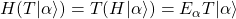 H(T\vert\alpha\rangle)=T(H\vert\alpha\rangle)=E_\alpha T\vert\alpha\rangle