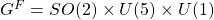 G^F=SO(2) \times U(5) \times U(1)
