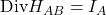 \mbox{Div}H_{AB}=I_A