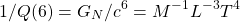 \[1/Q(6)=G_N/c^6=M^{-1} L^{-3} T^4\]