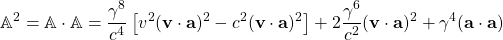 \[ \mathbb{A}^2=\mathbb{A}\cdot \mathbb{A}=\dfrac{\gamma^8}{c^4}\left[ v^2(\mathbf{v}\cdot \mathbf{a})^2-c^2(\mathbf{v}\cdot \mathbf{a})^2\right]+2\dfrac{\gamma^6}{c^2}(\mathbf{v}\cdot \mathbf{a})^2+\gamma^4(\mathbf{a}\cdot \mathbf{a})\]