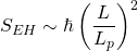 \begin{equation*} S_{EH}\sim \hbar \left(\dfrac{L}{L_p}\right)^2\end{equation*}