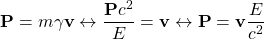 \[ \mathbf{P}=m\gamma \mathbf{v}\leftrightarrow \dfrac{\mathbf{P}c^2}{E}=\mathbf{v}\leftrightarrow \mathbf{P}=\mathbf{v}\dfrac{E}{c^2}\]