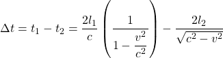 \[ \Delta t = t_1-t_2=\dfrac{2l_1}{c}\left(\dfrac{1}{1-\dfrac{v^2}{c^2}}\right)-\dfrac{2l_2}{\sqrt{c^2-v^2}}\]