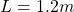 L=1.2m