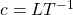 c=LT^{-1}