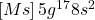 \left[Ms\right] 5g^{17}8s^2